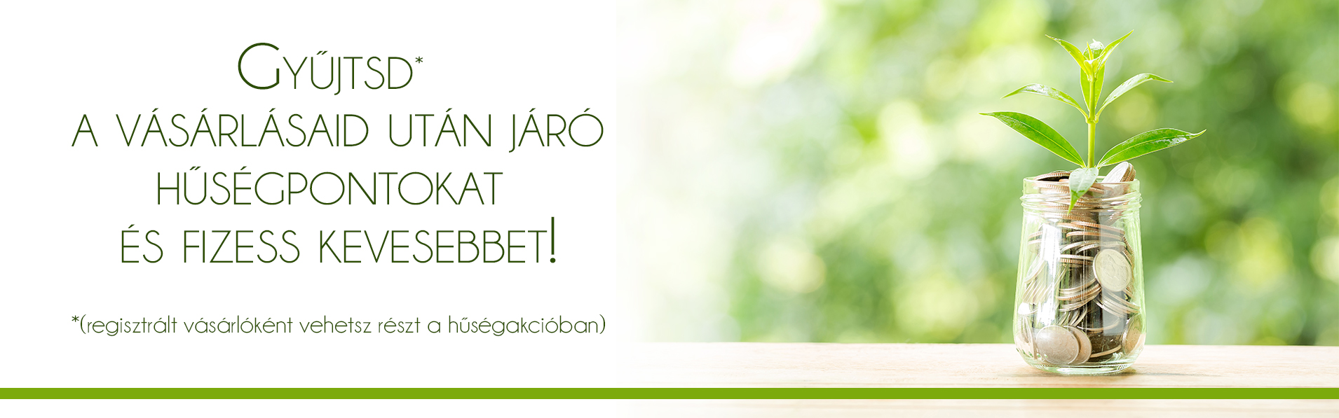 Gyűjtsd a hűségpontokat